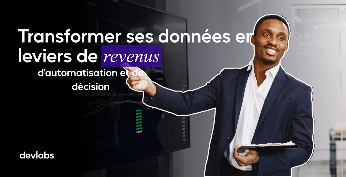 Data Monetization — Transformer ses données en leviers de revenus, d'automatisation et de décision