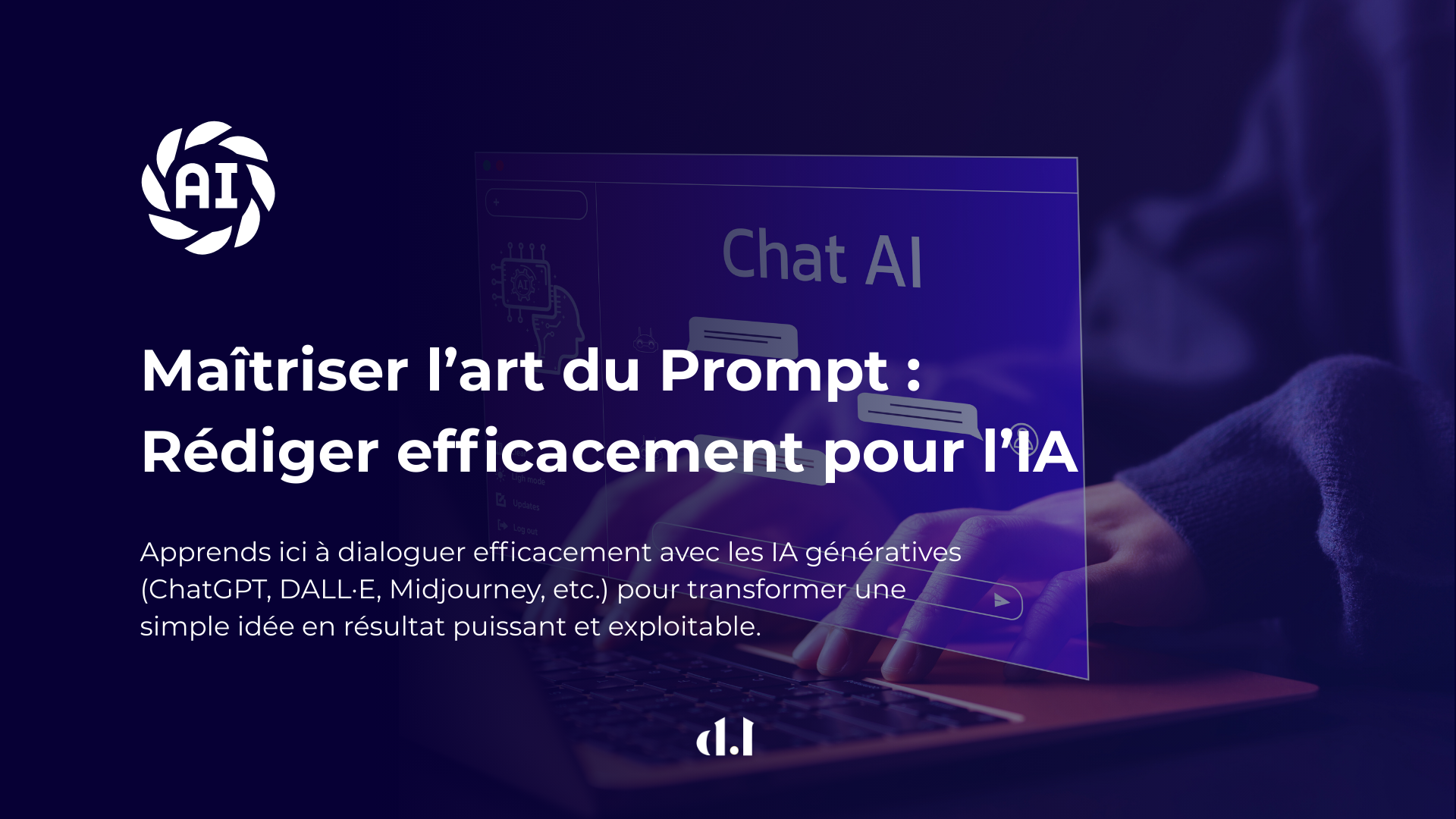 Ma&icirc;triser l&rsquo;art du Prompt : R&eacute;diger efficacement pour l&rsquo;IA
